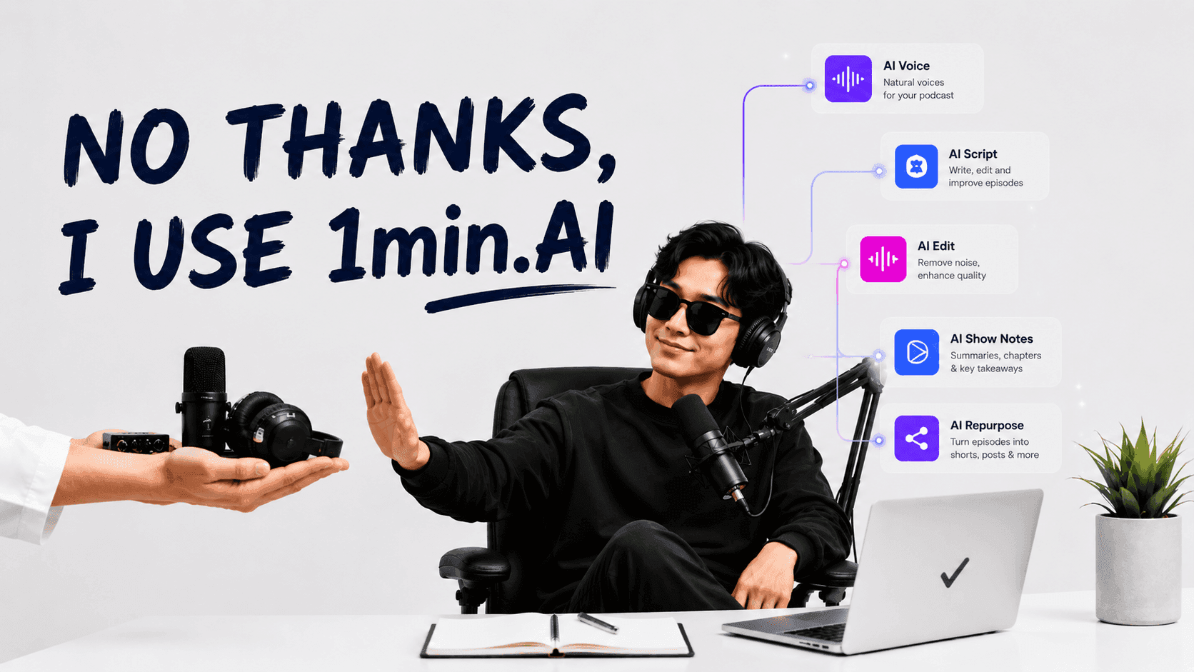Man in sunglasses rejects podcast gear, preferring 1min.AI tools for content creation.