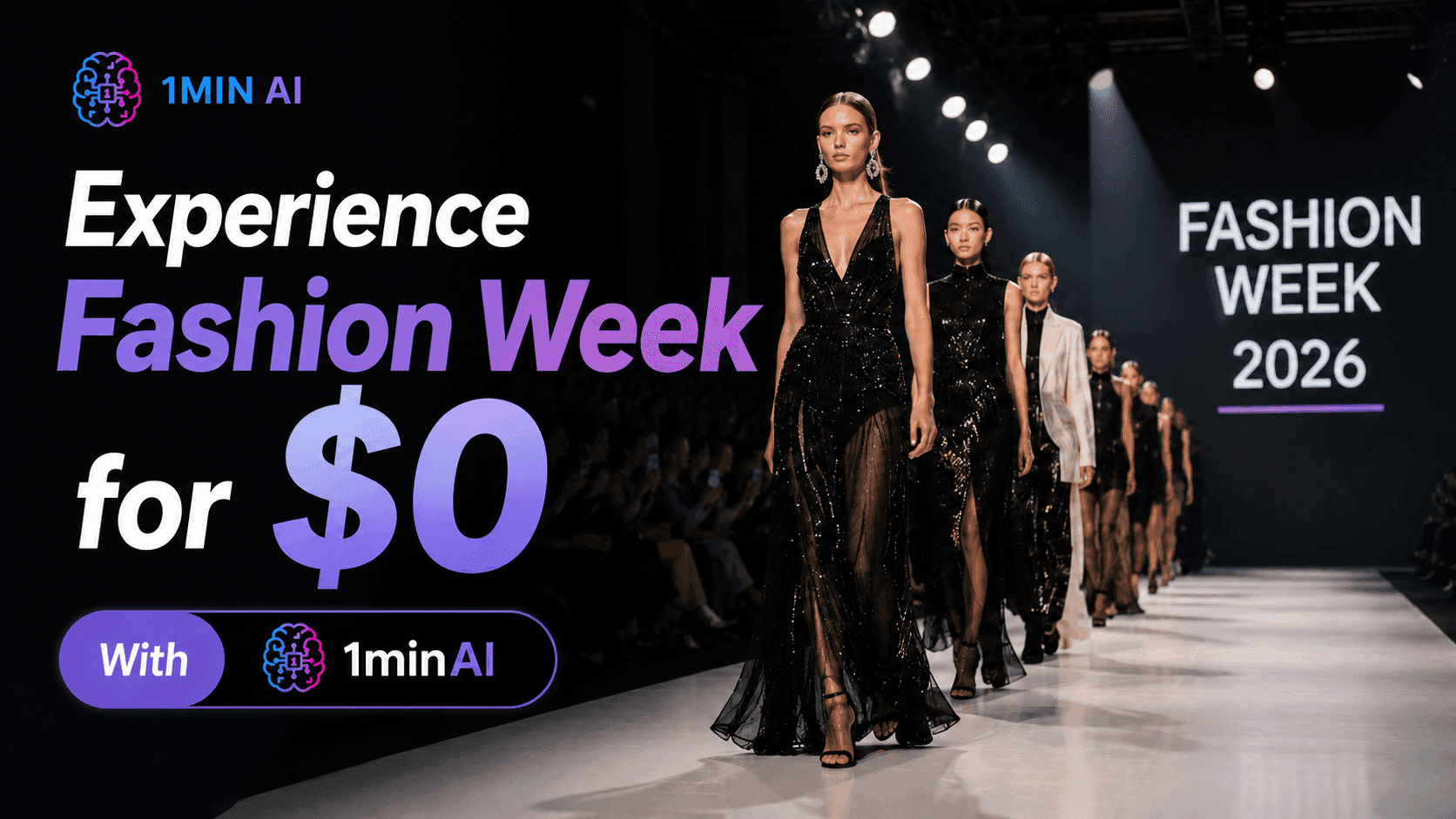 Models walk a fashion runway for Fashion Week 2026, offering free access with 1minAI.