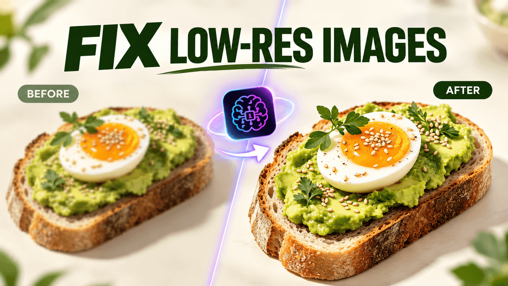 FIX LOW-RES IMAGES: Before and after comparison of avocado toast enhanced for clarity.