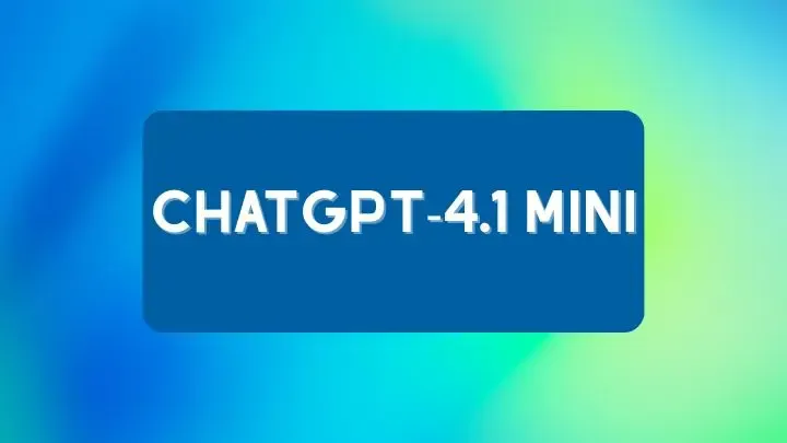 Blue rectangle with white text 'CHATGPT-4.1 MINI' on a blurred colorful background.