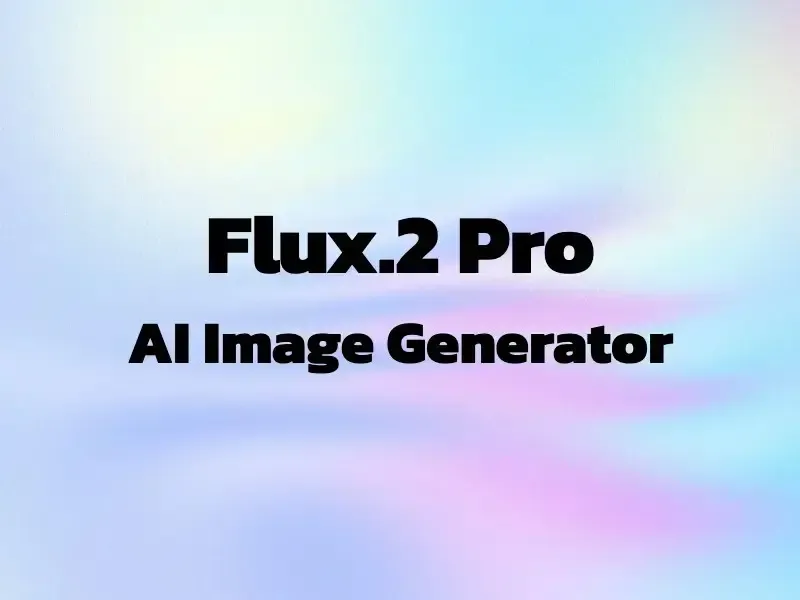Flux.2 Pro AI Image Generator text on a colorful blurred background.